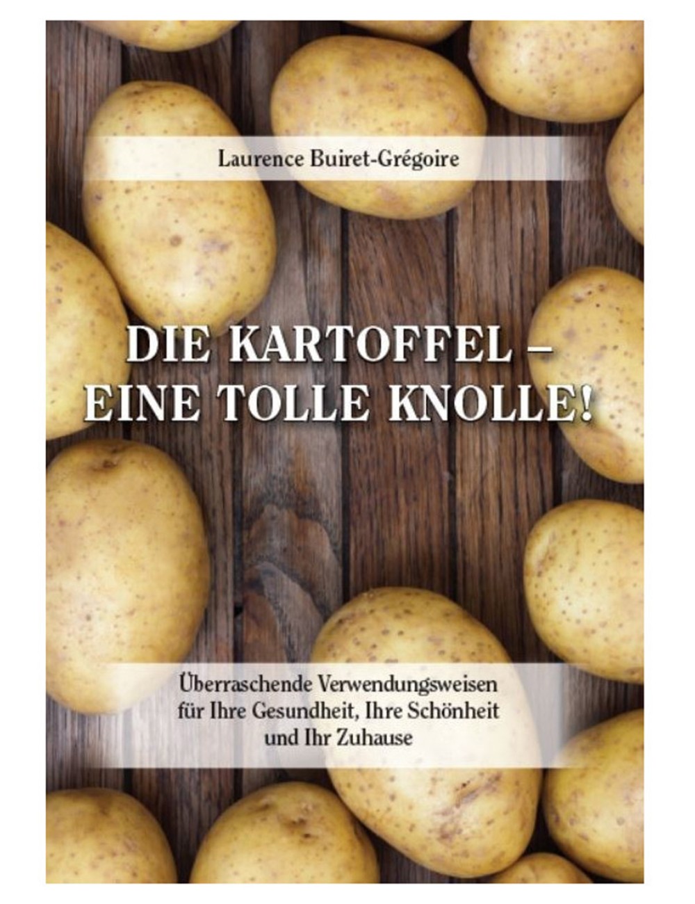 Die Kartoffel - eine tolle Knolle